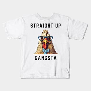 Funny Chicken Straight Up Gangsta Kids T-Shirt